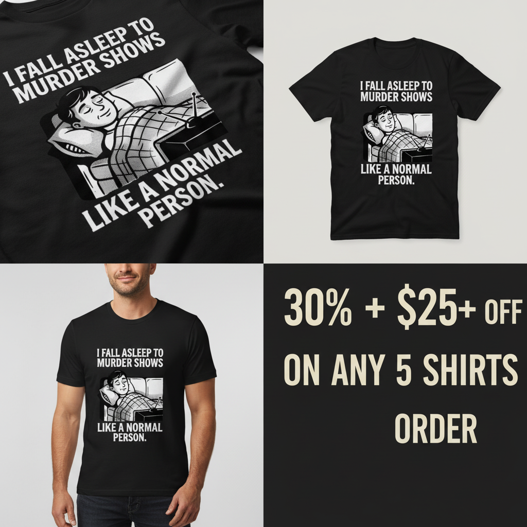 Murder Shows and Chill T-Shirt_4_panel