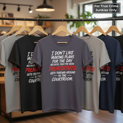 Premeditated Courtroom Humor T-Shirt_boutique_rack