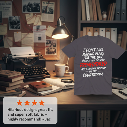 Premeditated Courtroom Humor T-Shirt_review_5star