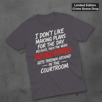 Premeditated Courtroom Humor T-Shirt_fold_tilt