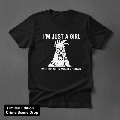 Just a Girl Who Loves Murder Shows T-Shirt__space