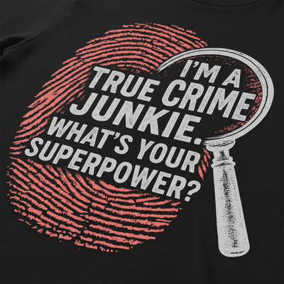 True Crime Junkie Superpower T-Shirt__detail