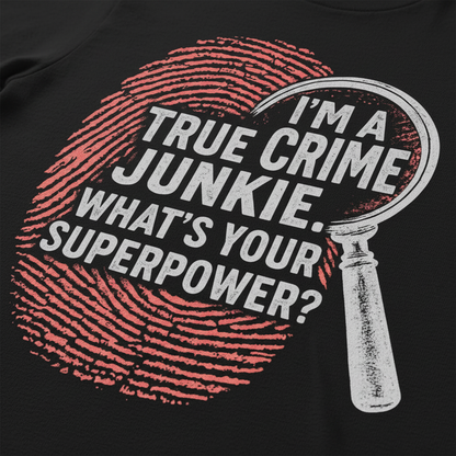 True Crime Junkie Superpower T-Shirt__detail