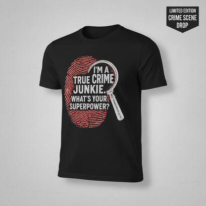 True Crime Junkie Superpower T-Shirt__space