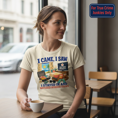 I Stayed In and Watched Murder Shows T-Shirt__lifestyle