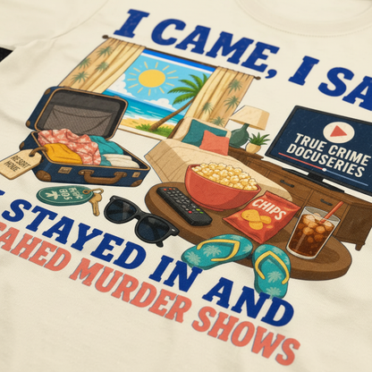 I Stayed In and Watched Murder Shows T-Shirt__detail