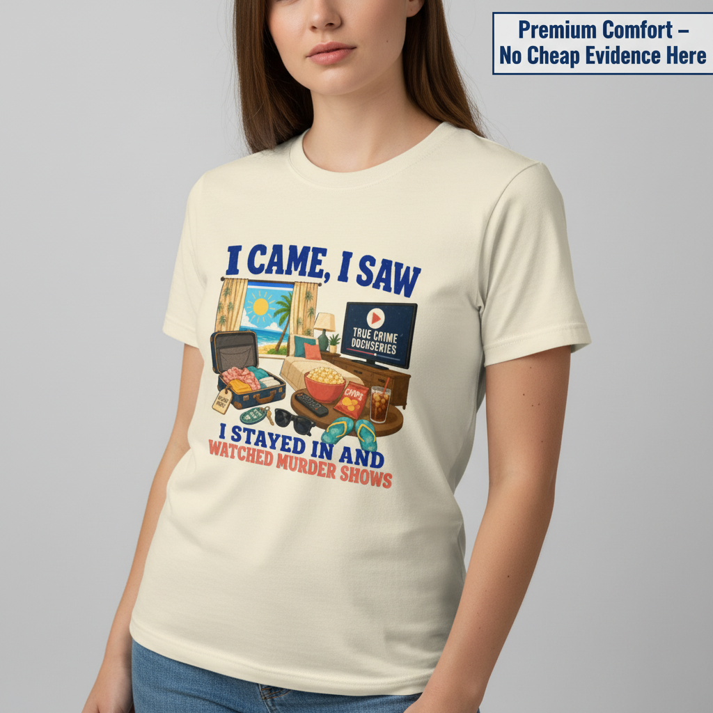 I Stayed In and Watched Murder Shows T-Shirt__benefit