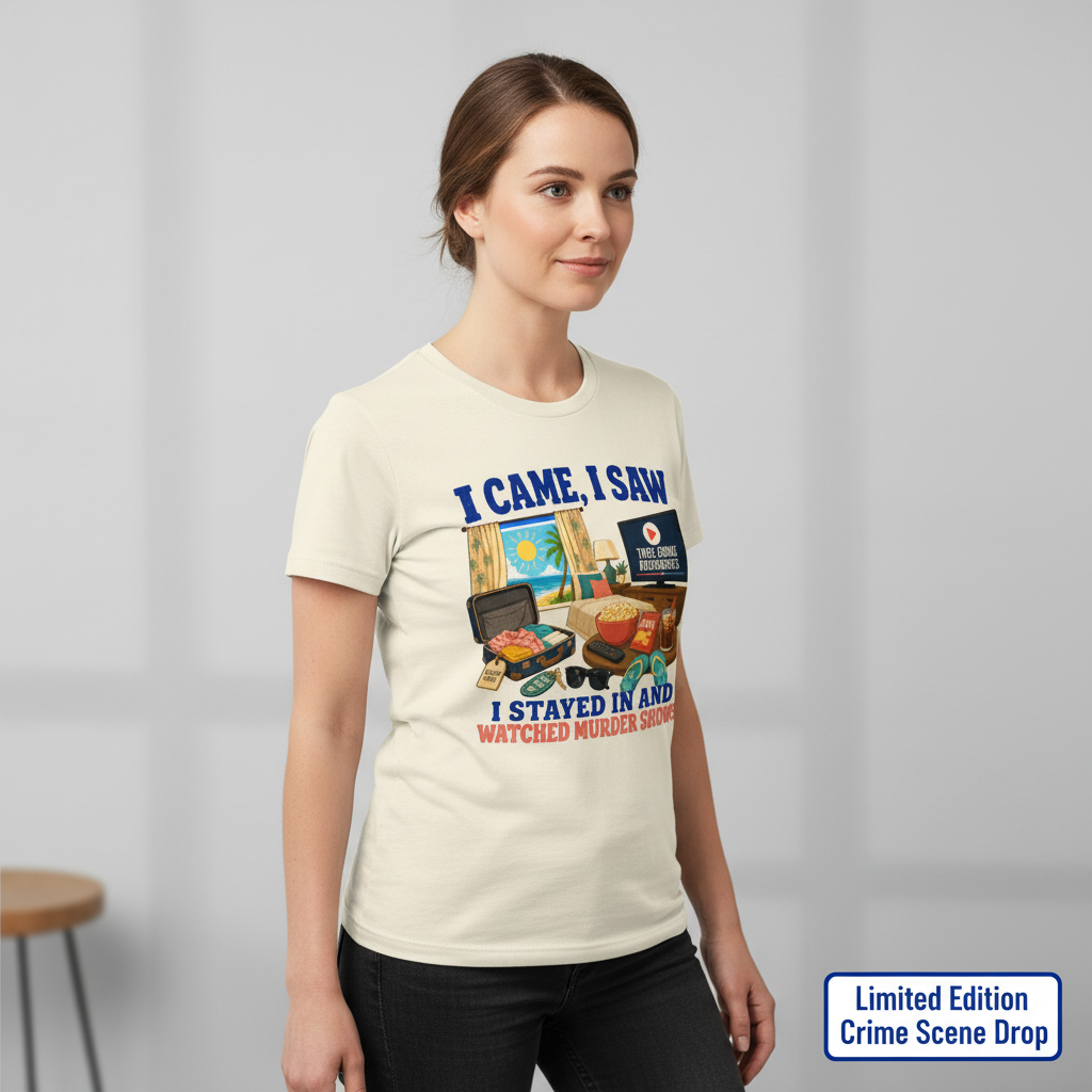 I Stayed In and Watched Murder Shows T-Shirt__space