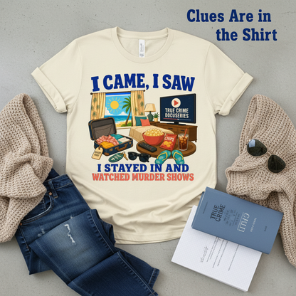 I Stayed In and Watched Murder Shows T-Shirt__pair