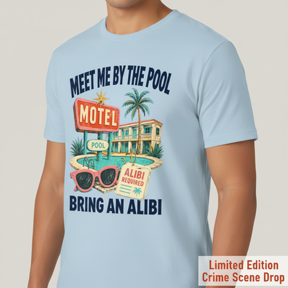 Meet Me by the Pool Alibi T-Shirt__space