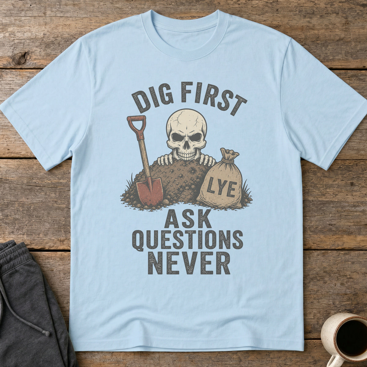 Unburied Priorities T-Shirt — Light Blue