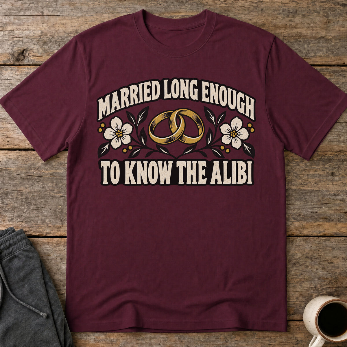 Married Alibi T-Shirt — Maroon