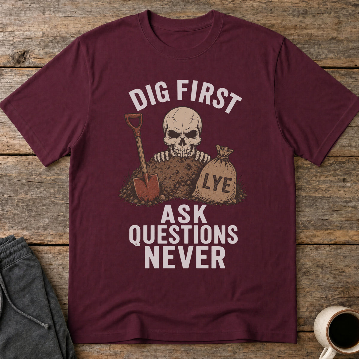 Unburied Priorities T-Shirt — Maroon