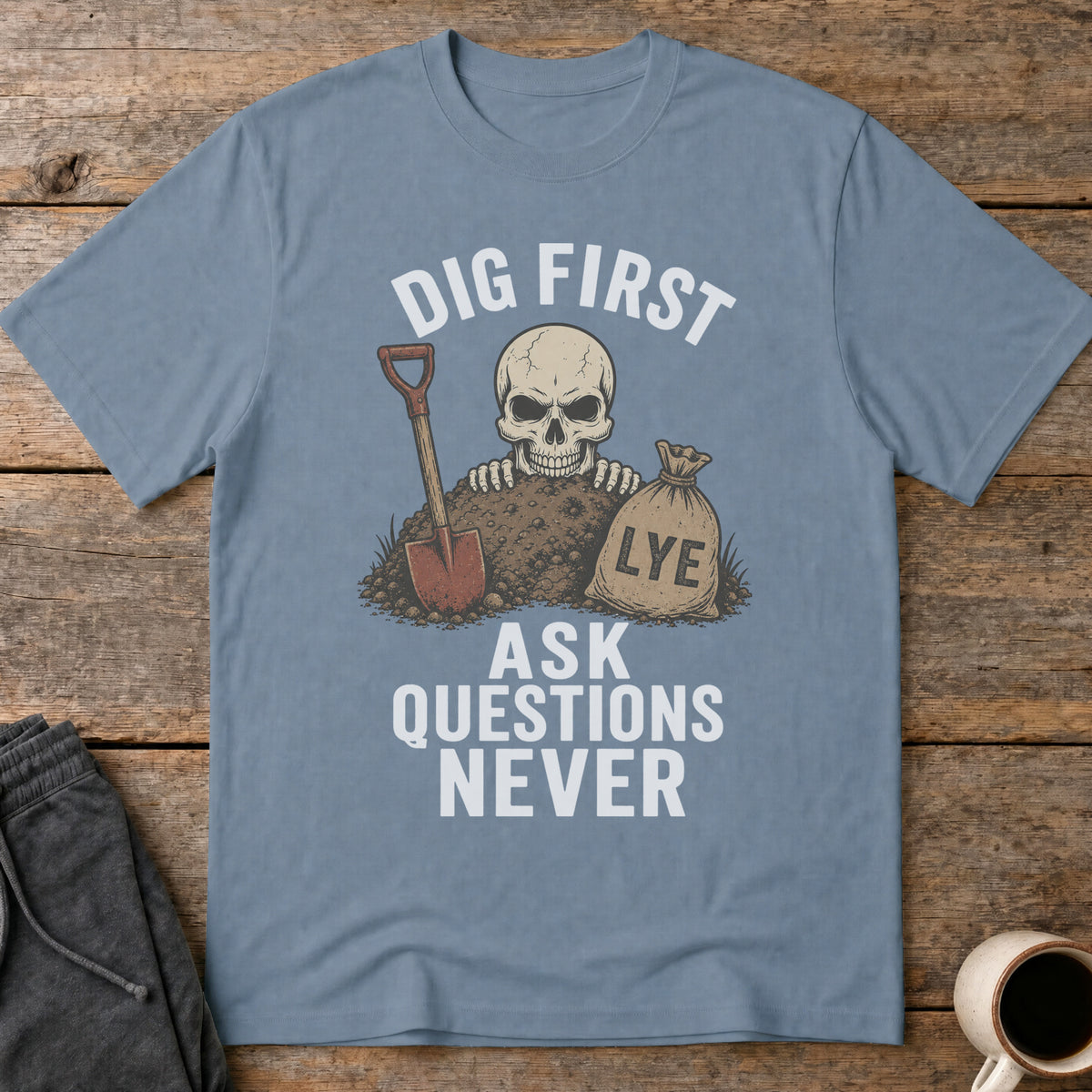 Unburied Priorities T-Shirt — Stone Blue
